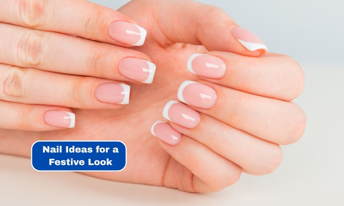 Nail Ideas for a Festive Look