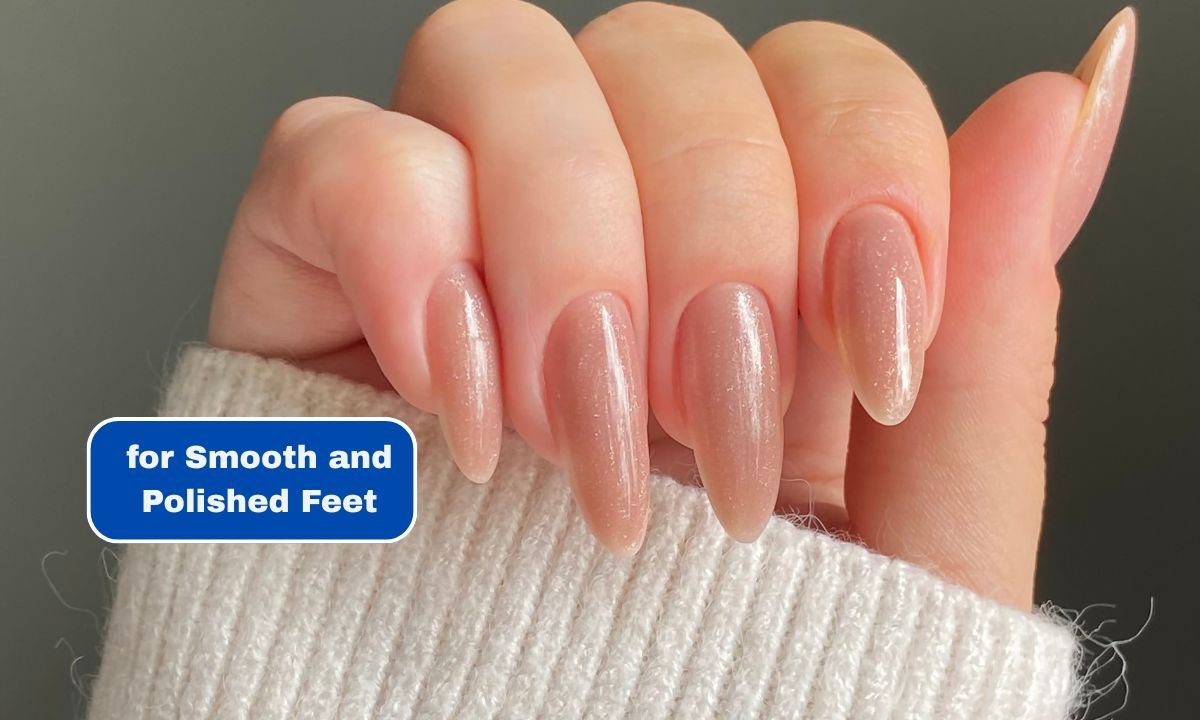 for Smooth and Polished Feet