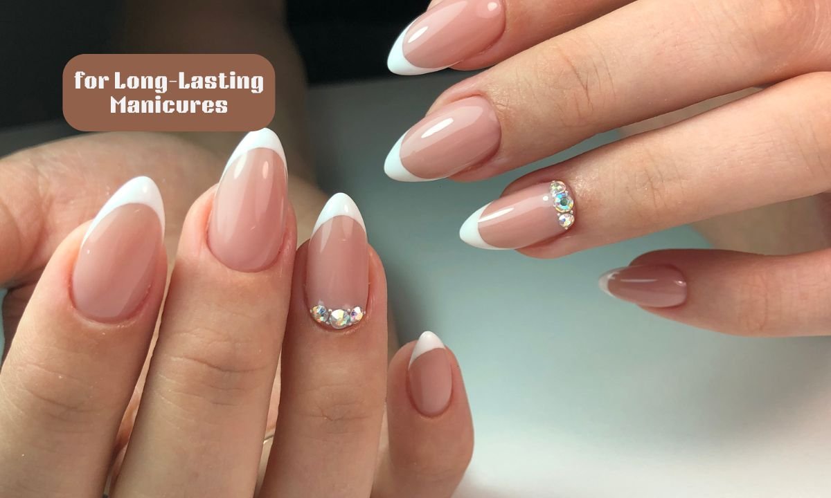 for Long-Lasting Manicures