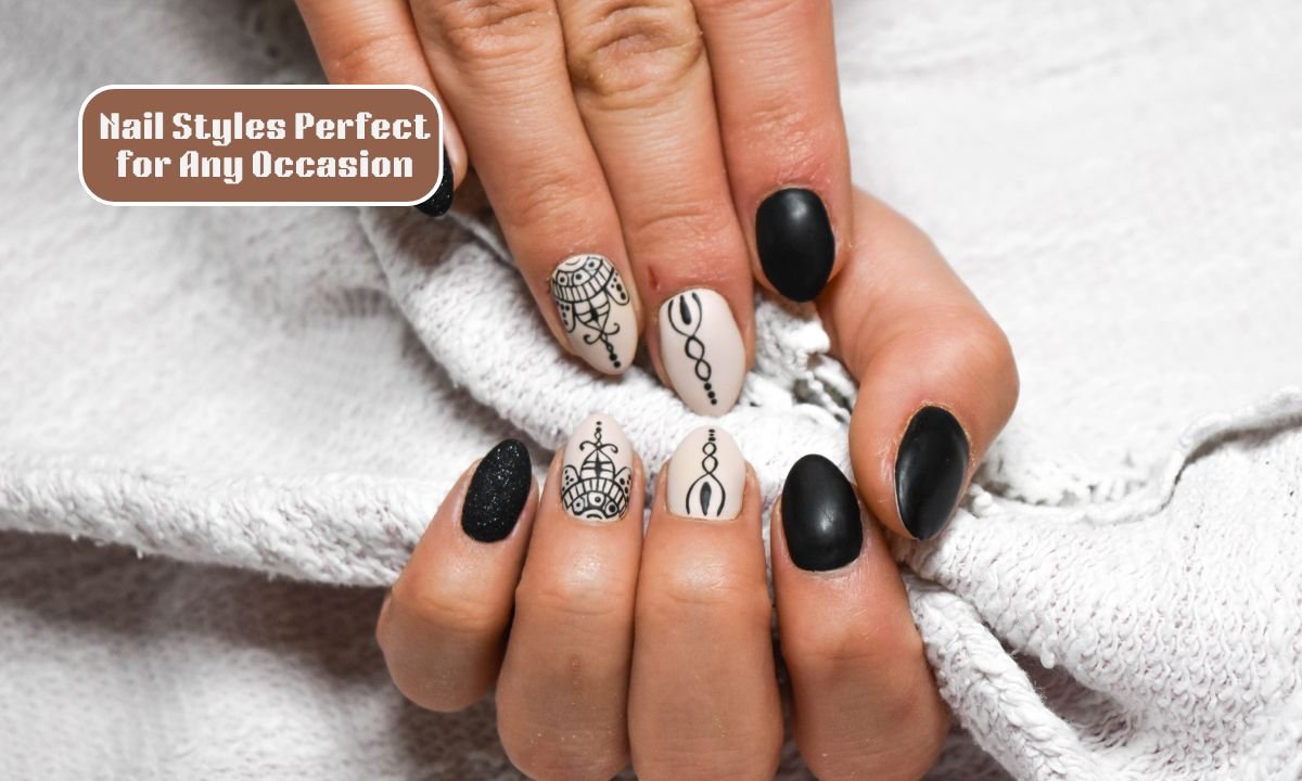 Nail Styles Perfect for Any Occasion